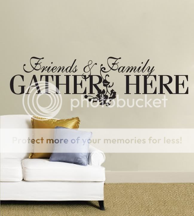 Friends And Family Gather Here Wall Decal  